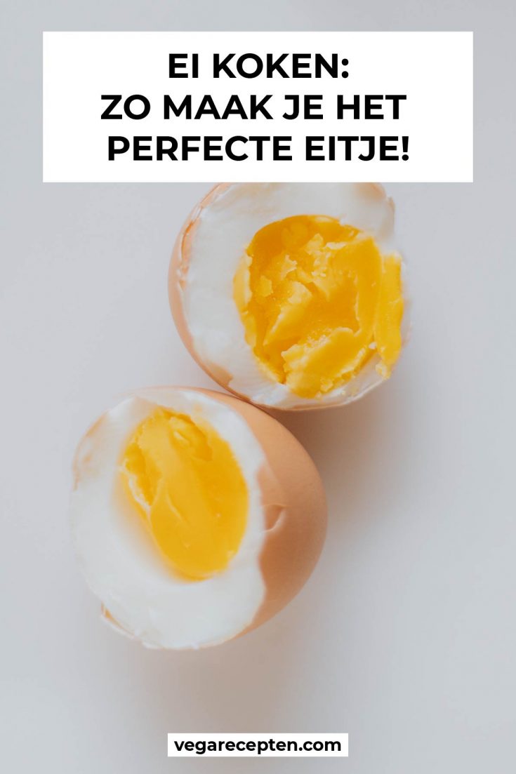 hoofdzakelijk Aannemelijk verwijderen Ei koken: zo kun je de perfecte eieren koken - Vega Recepten